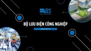 Bộ lưu điện công nghiệp là thiết bị quan trọng, được sử dụng nhiều trong các nhà máy, xưởng sản xuất… của các khu công nghiệp.