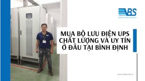 Công ty VBS chuyên cung cấp cho các ứng dụng cần mua bộ lưu điện ups online chất lượng tại tỉnh Bình Định, giao hàng và lắp đặt tận nơi