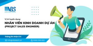 Công ty VBS tuyển dụng Nhân viên kinh doanh dự án, sales dự án lương thưởng cao, có BHXH, up to 20 triệu, được làm việc trong và ngoài nước